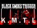 Black smoke trigger  kmtl official music
