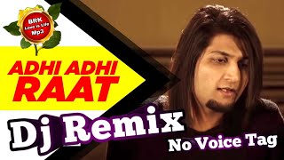ADHI ADHI RAAT BILAL SAEED Dj viral song NO VOICE TAG DJ SONG DjBhoopsinghKushvaha 2021