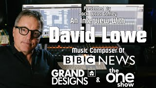 2021 Interview With BBC News Music Composer David Lowe!