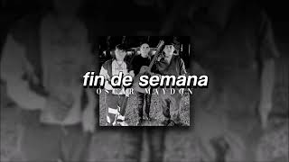 Oscar Maydon + Junior H, Fin de Semana | slowed + reverb |