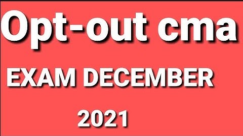 How To opt-out cma exam december 2021 || icmai opt-out exam process || #cma #growknowledge