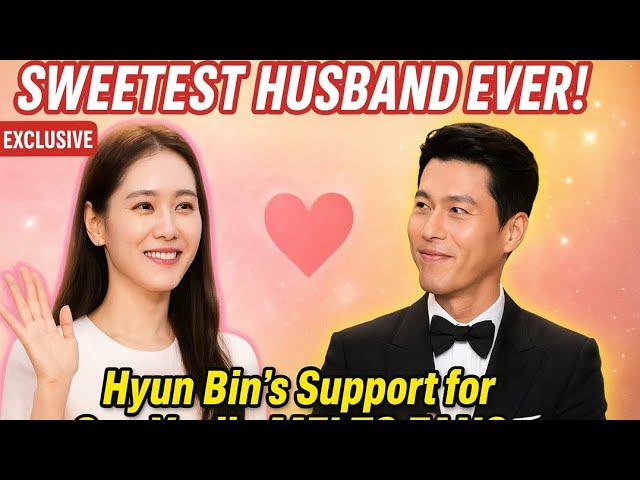 ✨ “HYUN BIN'S SWEET GESTURE FOR SON YE-JIN HAS EVERYONE CRYING 😭💞”