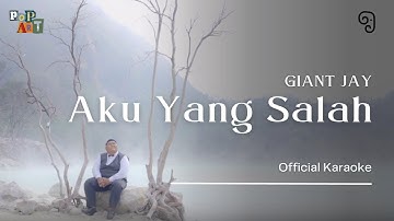GIANT JAY - AKU YANG SALAH (Official Karaoke) Tanpa Vokal