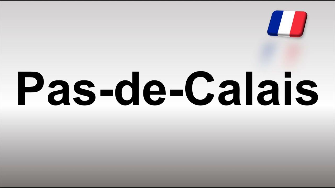 How to Pronounce PasdeCalais YouTube