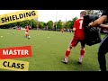 Shielding master class learn shielding techniques and improve footskills 