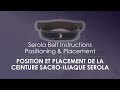 POSITION ET PLACEMENT DE LA CEINTURE SACRO-ILIAQUE SEROLA