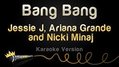 Jessie J, Ariana Grande and Nicki Minaj - Bang Bang (Karaoke Version)  - Durasi: 3:38. 