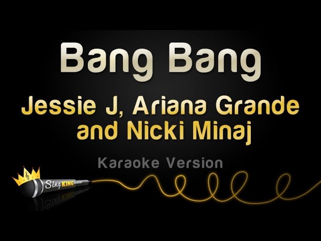 Jessie J, Ariana Grande and Nicki Minaj - Bang Bang (Karaoke Version) class=