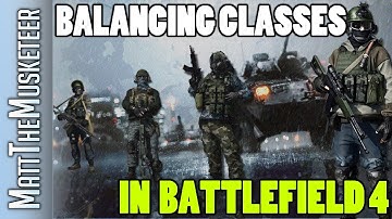 Balancing Classes in Battlefield 4 (Gameplay/Commentary)