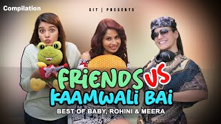 FRIENDS vs KAAMWALI BAI | Hindi Comedy | SIT