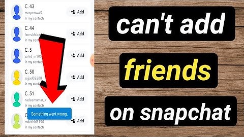 something went wrong when i add friends on snapchat /how to fix something went wrong on snapchat