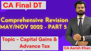 Revision | CA / CMA Final Direct Tax | MAY/NOV 2022 | PART 5 | By CA Aarish Khan