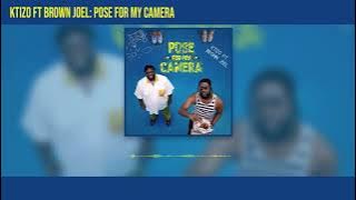 KTIZO - Pose For My Camera ft Brown Joel (Official Audio)