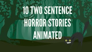 10 Two Sentence Horror Stories Animated