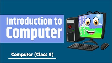 Introduction to Computers | CBSE Computer Classes | Class 2