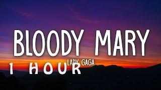 [1 HOUR 🕐 ] Lady Gaga - Bloody Mary (Lyrics)