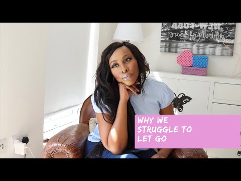 WHY WE STRUGGLE TO LET GO WHY WE STRUGGLE TO LET GO