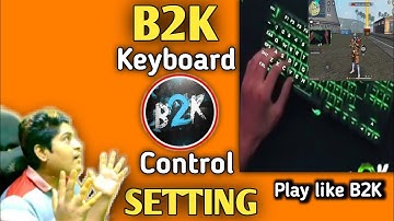 [ B2K] Keyboard control setting | play free fire like b2k |free fire 🔥