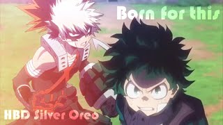 My Hero Academia - Born for this (HBD Silver Oreo )