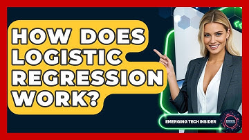 How Does Logistic Regression Work? - Emerging Tech Insider