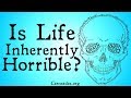 Is Life Inherently Horrible? (David Benatar and the Pollyanna Principle)