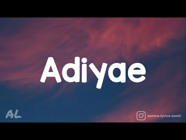 Bachelor - Adiyae Song ( Lyrics | Tamil) class=