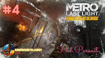 Metro Last Light Redux Walkthrough with Commentary Part.4 [Hot Pursuit], 4K, 60fps