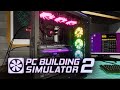 PC Building Simulator 2 - PC Gameplay