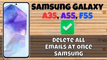How to Delete All Emails At Once Samsung A35, A55, F55
