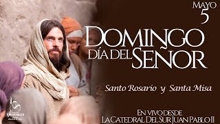 EN VIVO🔴DOMINGO DÍA DEL SEÑOR I SANTO ROSARIO Y SANTA MISA | 05 DE MAYO