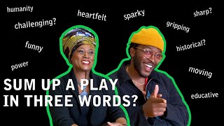 Can the Beneatha's Place cast sum up the play in three words? | Beneatha's Place by Kwame Kwei-Armah