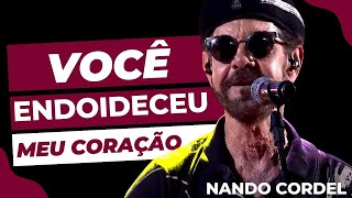 Video thumbnail of "Nando Cordel | Você Endoideceu Meu Coração"