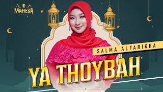 Ya Thoybah - Salma Alfarikha - Mahesa Musik feat. Dhehan Audio