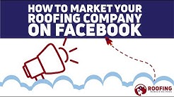 How To Market Your Roofing Company With Facebook Ads 