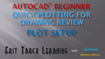 AutoCAD 2015 - Quick Plotting - Plot Setup - FTL Tutorial