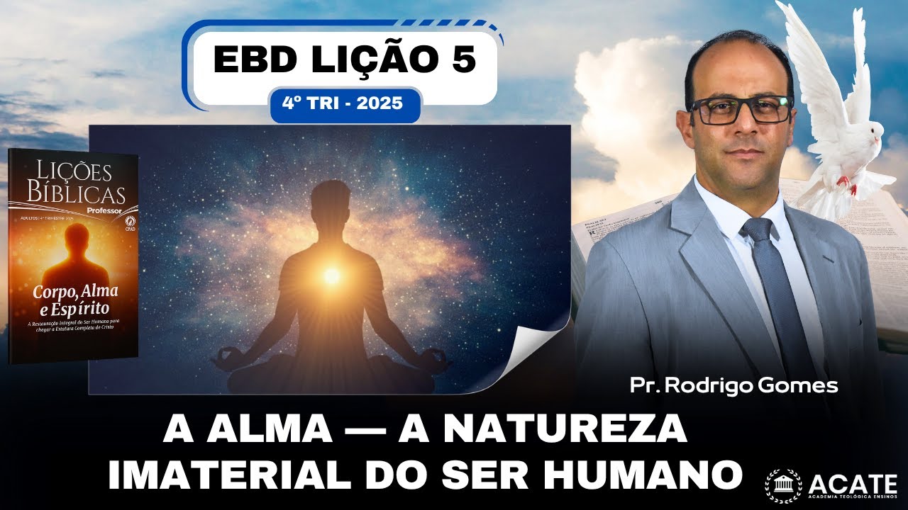 EBD Lição 5 (Adultos) - A Alma - A Natureza Imaterial do Ser Humano - 4º Tri 2025