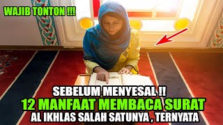 WAJIB TAU !! 12 MANFAAT DAN KEUTAMAAN MEMBACA SURAT AL IKHLAS , SALH SATUNYA MELANCARKAN REZEKI ...