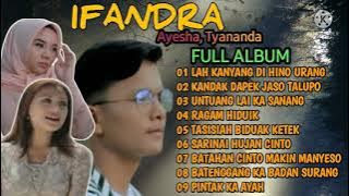 lagu minang terbaru Full Album | IFANDRA feat Ayesha & Tyananda | LAH KANYANG DI HINO URANG