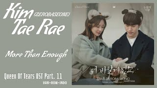 Kim Tae Rae (김태래) ZEROBASEONE – More Than Enough | Queen Of Tears 눈물의 여왕 OST Part. 11 Lyrics Indo