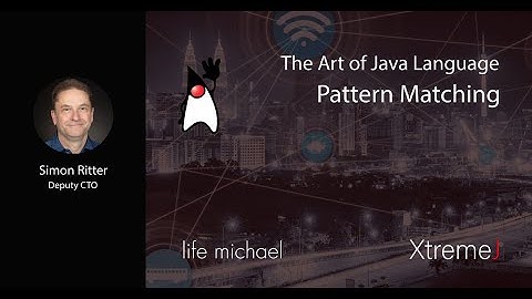 The Art of Java Language Pattern Matching | Simon Ritter