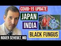 Coronavirus Update 126: India, Japan, The Olympics, Mucormycosis