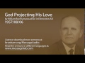 God Projecting His Love (William Branham 57/08/06)