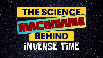 The Science Behind: Inverse Time