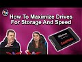 How To Maximize Drives For Storage And Speed