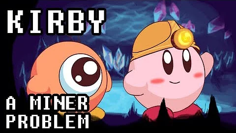 Kirby: A Miner Problem