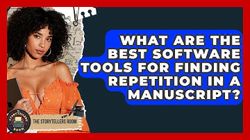 What Are The Best Software Tools For Finding Repetition In A Manuscript? - The Storytellers Room