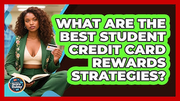 What Are The Best Student Credit Card Rewards Strategies? - Student Score Builder