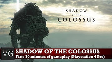 Shadow of the Colossus (PS4 Pro) - first 70 minutes of gameplay. No commentary.