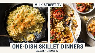 OneDish Skillet Dinners | Milk Street TV Season 7, Episode 12