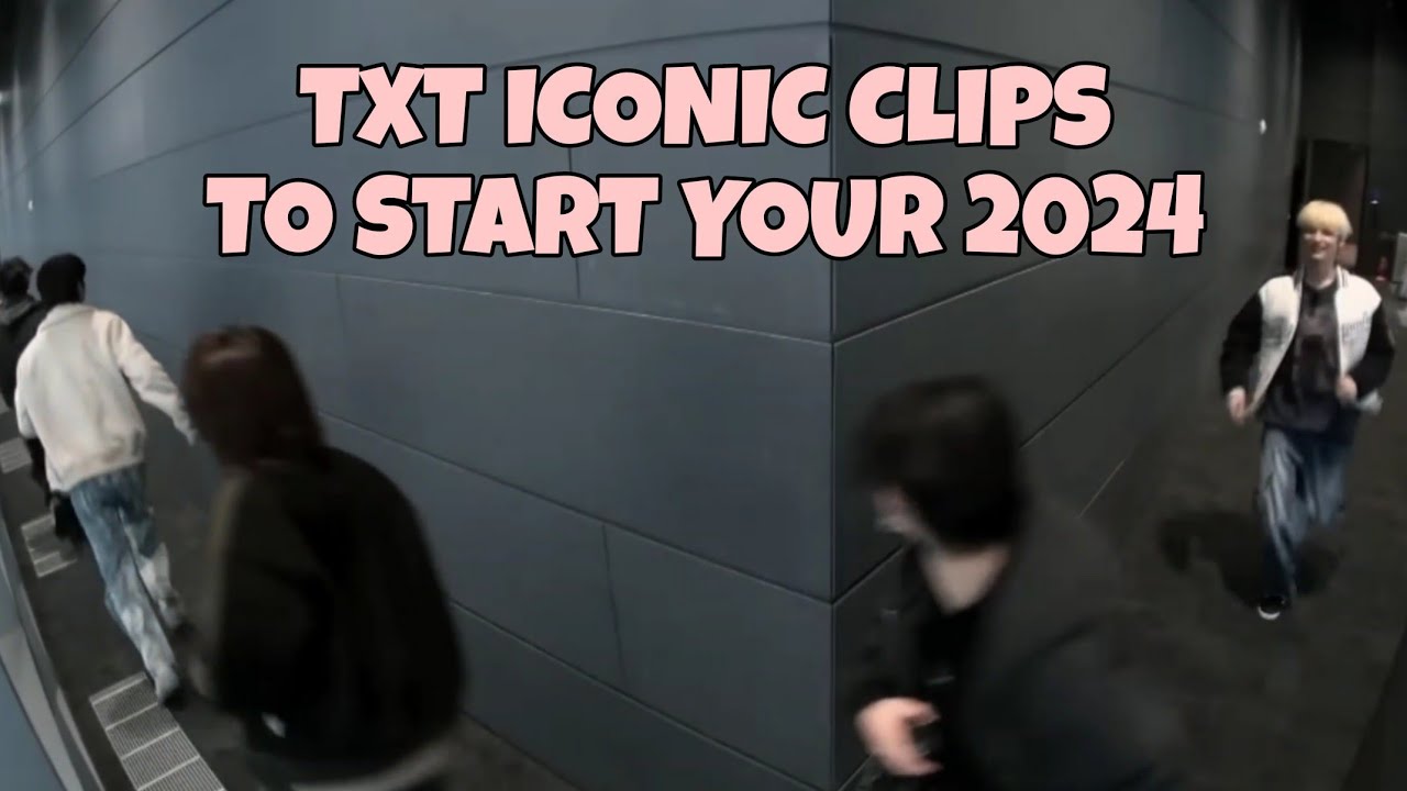 TXT ICONIC CLIPS TO START YOUR 2024